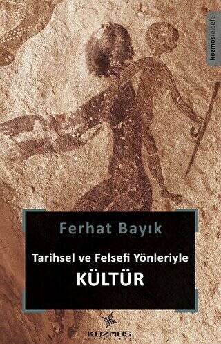 Tarihsel ve Felsefi Yönleriyle Kültür - 1