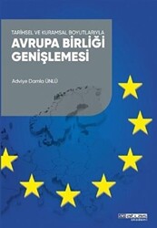 Tarihsel ve Kuramsal Boyutlarıyla Avrupa Birliği Genişlemesi - 1