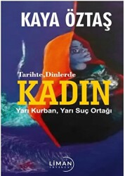 Tarihte Dinlerde Kadın Yarı Kurban Yarı Suç Ortağı - 1