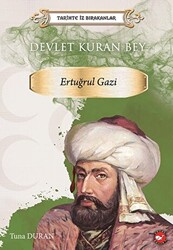 Tarihte İz Bırakanlar Devlet Kuran Bey Ertuğrul Gazi - 1