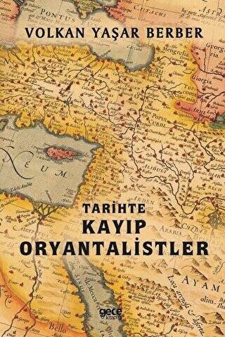 Tarihte Kayıp Oryantalistler - 1