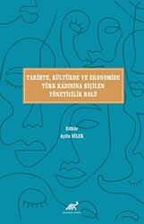 Tari̇hte, Kültürde ve Ekonomi̇de Türk Kadınına Bi̇çi̇len Yöneti̇ci̇li̇k Rolü - 1