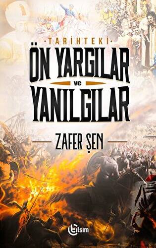 Tarihteki Ön Yargılar ve Yanılgılar - 1