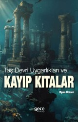 Taş Devri Uygarlıkları ve Kayıp Kıtalar - 1