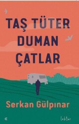 Taş Tüter Duman Çatlar - 1