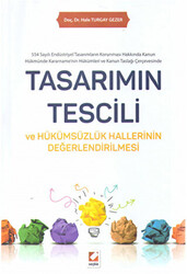 Tasarımın Tescili ve Hükümsüzlük Hallerinin Değerlendirilmesi - 1