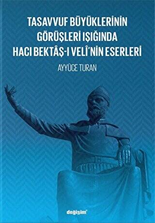 Tasavvuf Büyüklerinin Görüşleri Işığında Hacı Bektaş-ı Veli’nin Eserleri - 1