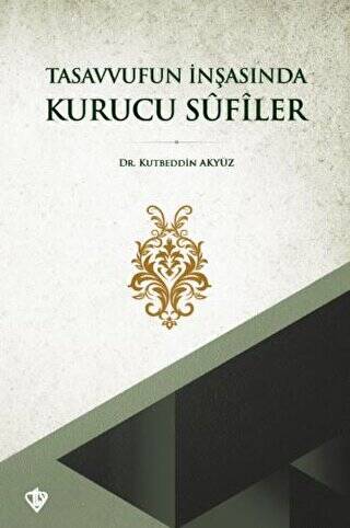 Tasavvufun İnşasında Kurucu Sufiler - 1