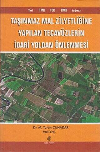 Taşınmaz Mal Zilyetliğine Yapılan Tecavüzlerin İdari Yoldan Önlenmesi - 1