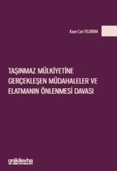 Taşınmaz Mülkiyetine Gerçekleşen Müdahaleler ve Elatmanın Önlenmesi Davası - 1