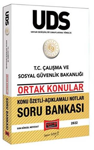 T.C Çalışma ve Sosyal Güvenlik Bakanlığı UDS Unvan Değişikliği Sınavlarına Yönelik Ortak Konular Konu Özetli Açıklamalı Soru Bankası Yargı Yayınları - 1