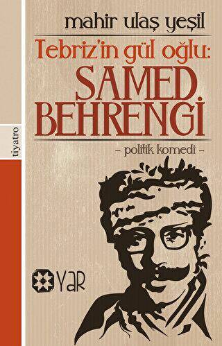 Tebriz’in Gül Oğlu: Samed Behrengi - 1