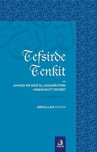 Tefsirde Tenkit Ve Ahmed Er-Razı El Aksarayi’nin Mebahisü’t-Tefsir’i - 1