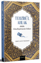 Tehzibü`l Ahlak - 1