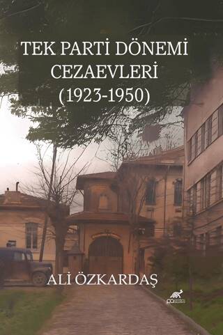 Tek Parti Dönemi Cezaevleri 1923-1950 - 1