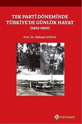 Tek Parti Döneminde Türkiye’de Günlük Hayat 1923-1950 - 1