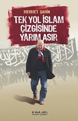 Tek Yol İslam Çizgisinde Yarım Asır - 1