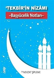 ‘Tekbir’in Nizamı - Başyücelik Notları - - 1