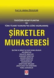 Tekdüzen Hesap Planı`na ve Türk Ticaret Kanunu`na Göre Hazırlanmış Şirketler Muhasebesi - 1