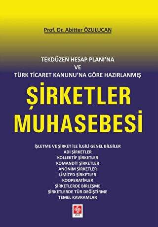 Tekdüzen Hesap Planı`na ve Türk Ticaret Kanunu`na Göre Hazırlanmış Şirketler Muhasebesi - 1