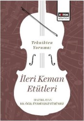 Teknikten Yoruma: İleri Keman Etütleri - 1