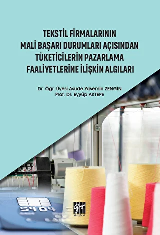 Tekstil Firmalarının Mali Başarı Durumları Açısından Tüketicilerin Pazarlama Faaliyetlerine İlişkin Algıları - 1