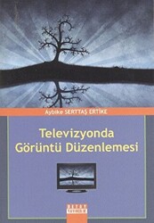 Televizyonda Görüntü Düzenlemesi - 1