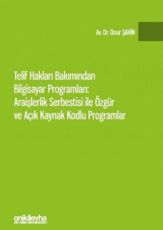 Telif Hakları Bakımından Bilgisayar Programları: Araişlerlik Serbestisi ile Özgür ve Açık Kaynak Kodlu Programlar - 1