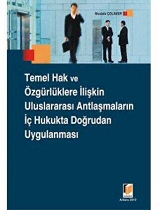 Temel Hak ve Özgürlüklere İlişkin Uluslararası Antlaşmaların İç Hukukta Doğrudan Uygulanması - 1