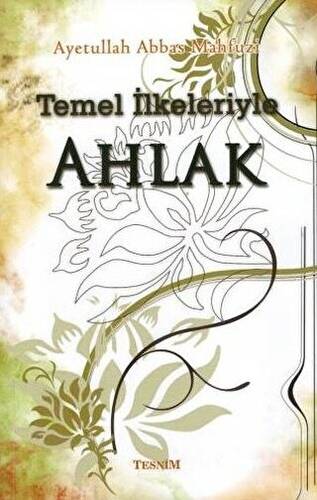 Temel İlkeleriyle Ahlak - 1