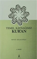 Temel Kaynağımız Kur`an - 1