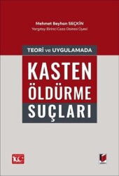 Teori ve Uygulamada Kasten Öldürme Suçları - 1