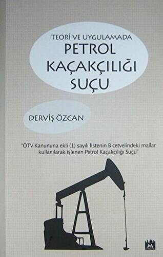 Teori ve Uygulamada Petrol Kaçakçılığı Suçu - 1