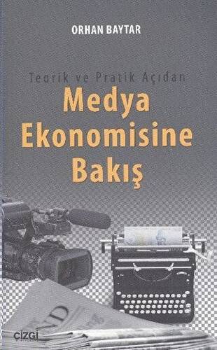 Teorik ve Pratik Açıdan Medya Ekonomisine Bakış - 1