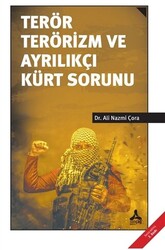 Terör Terörizm ve Ayrılıkçı Kürt Sorunu - 1