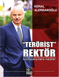 “Terörist” Rektör : Kumpasçılara Neşter - 1