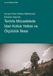 Terörle Mücadelede İdari Kolluk Yetkisi ve Ölçülülük İlkesi - 1