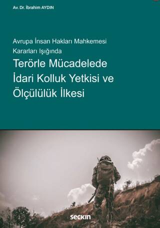 Terörle Mücadelede İdari Kolluk Yetkisi ve Ölçülülük İlkesi - 1