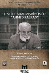 Tevhide Adanmış Bir Ömür Ahmed Kalkan 1955 - 2021 - 1