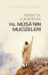 Tevrat`ta ve Kur`an`da Hz. Musa`nın Mucizeleri - 1