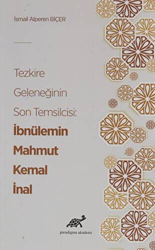 Tezkire Geleneğinin Son Temsilcisi: İbnülemin Mahmut Kemal İnal - 1