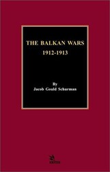 The Balkan Wars 1912 - 1913 - 1