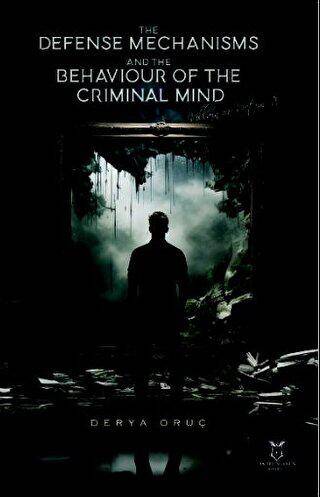 The Defense Mechanisms and The Behaviour of The Criminal Mind - 1