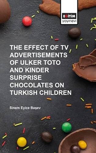 The Effect of Tv Advertisements of Ulker Toto and Kinder Surprise Chocalates on Turkish Children - 1