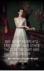 The Great Keinplatz Experiment And Other Tales Of Twilight And The Unseen - 1