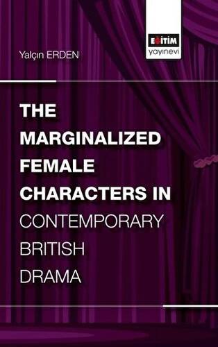 The Marginalized Female Characters in Contemporary British Drama - 1