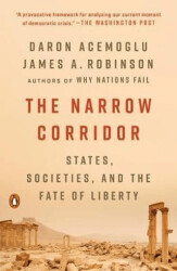 The Narrow Corridor: States Societies and the Fate of Liberty - 1