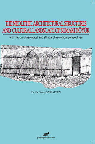 The Neolithic Architectural Structures and Cultural Landscape of Sumaki Höyük - 1