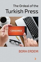 The Ordeal of the Turkish Press - 1