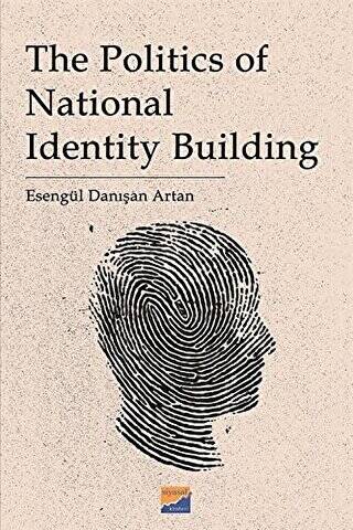 The Politics Of National Identity Building - 1